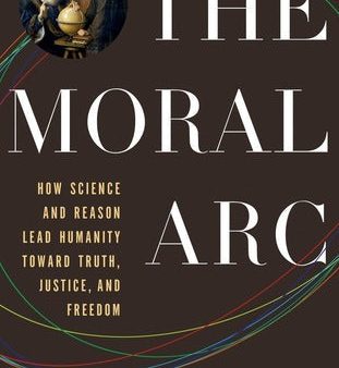 The Moral Arc: How Science Makes Us Better People | O#Sociology Discount