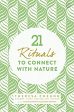 21 Rituals to Connect with Nature | O#Religion Online now