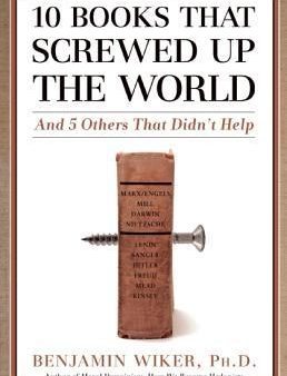 10 Books That Screwed Up the World: And 5 Others That Didn’t Help | O#Religion on Sale