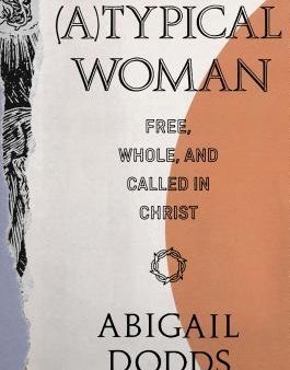 (a)Typical Woman: Free, Whole, and Called in Christ | O#Religion Online now